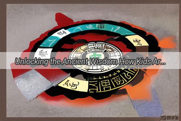 Unlocking the Ancient Wisdom How Kids Are Revolutionizing the Way We Read the I Ching